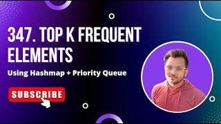 47. Top K Frequent Elements | Leetcode Daily Challenge | Using HashMap + Priority Queue