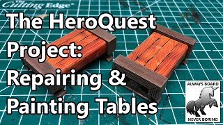 Repairing \u0026 Painting HeroQuest Tables | Dungeon Furniture | The HeroQuest Restoration Project