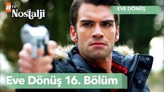 Eve Dönüş - 16. Bölüm