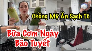 Bữa Cơm Ngày Bão Tuyết. Chồng Mỹ Ăn Sạch Nguyên Tô Cơm