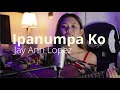 Ipanumpa ko-  Oh! Caraga (Jay Ann cover)