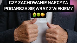 NARCYZ👉CZY ZACHOWANIE NARCYZA POGARSZA SIĘ WRAZ Z WIEKIEM?🤮🤢🥴