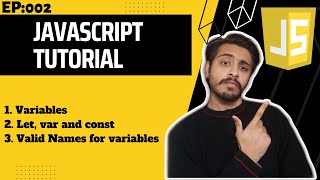 Variables | Difference between let, var and const | JavaScript Tutorial Ep:002 | WEB DEVLOPMENT