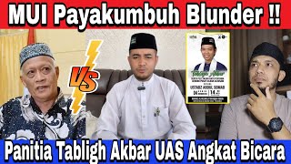 TERUNGKAP‼️ MUI PAYAKUMBUH BLUNDER?Kata Ketua Penyelenggara Tabligh Akbar UAS Ditolak