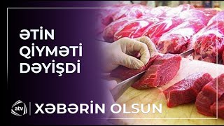 Əhalini SEVİNDİRƏCƏK XƏBƏR - Ətin qiyməti ucuzlaşdı / Xəbərin olsun