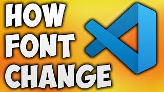 How to Change Font in VSCode - How to Change Font in Visual Studio Code