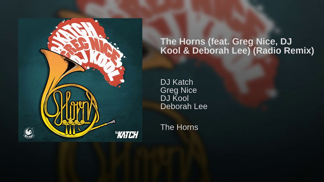 The Horns Feat Greg Nice, DJ Kool & Deborah Lee Radio Remix - YouTube