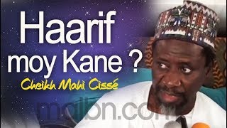 CHEIKH MAHI CISSE : ''HAARIF MOY KANE?''