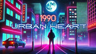 1990 Urban Heart🔥 Emotional Synthwave Mix🎧 For Focus \u0026 Relaxation