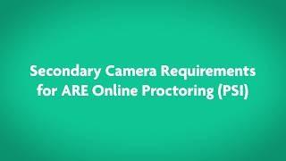 ARE Online Proctoring: Secondary Camera Setup