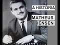 A HISTÓRIA DO CANTOR MATHEUS IENSEN