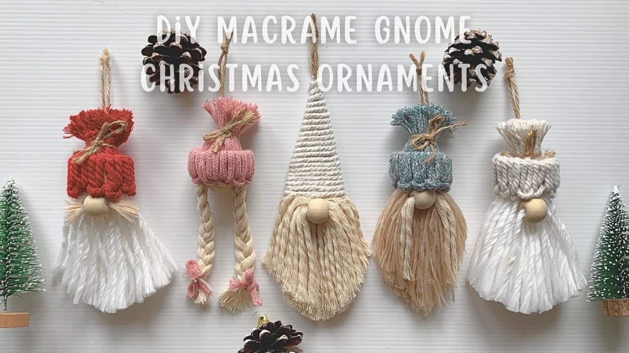 Diy Macrame Christmas Ornaments Macrame Gnome Tutorial Christmas