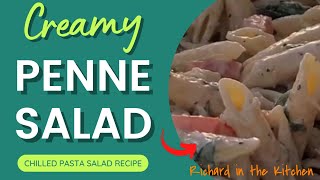 CREAMY PENNE SALAD | Chilled Pasta Salad Recipe