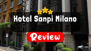 Hotel Sanpi Milano Milan Review - Should You Stay At This Hotel?