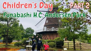 Children’s Day at Funabashi H.C. Andersen Park Part 2 | Family Adventure | ふなばしアンデルセン公園