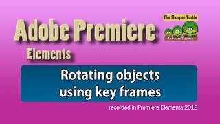 Premier Elements - Rotate objects with key frames