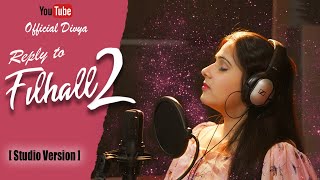 Reply to Filhaal2 Mohabbat  (Studio Version)–Female Version | Divya Tyagi | Bpraak | Official Divya