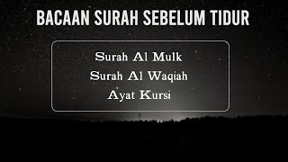 Surah Al Mulk ,  Al Waqiah ,  Ayatul Kursi  -  - -  Amalan Bacaan Surah Sebelum Tidur