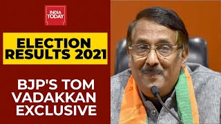 Election Result 2021: Tom Vadakkan Says 'BJP Winning Bengal, We Accept Mandate In Kerala'