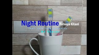 [MV Remake] ナイトルーティーン by キタニタツヤ | Night Routine by Tatsuya Kitani