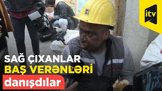 Partlayan kömür mədənindən sağ çıxanlar yerin altında baş verənləri danışdılar