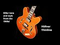 Höfner President / 4580 Thinline from the 1960s | wurst.guitars demo