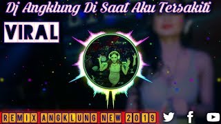 DJ ANGKLUNG DISAAT AKU TERSAKITI Remix sellow Terbaru