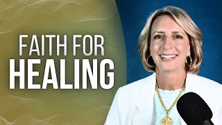 How to Maintain Divine Healing with Your Faith