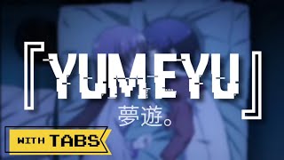 TAB || 泣き虫☔︎ - 夢遊。(Yumeyu by Nakimushi☔︎) | Fingerstyle Tabs