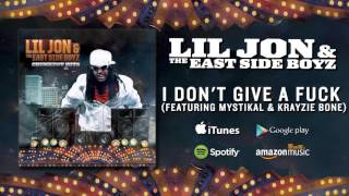 Lil Jon & The East Side Boyz - I Don't Give A... (feat. Mystikal & Krayzie Bone) (Official Audio)