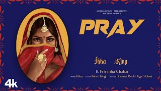 PRAY (Official Video): IKKA | KING | FEAT. PRIYANKA CHAHAR | HITEN | DHRUWAL | JIGAR | BHUSHAN KUMAR