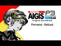 Persona 3 Reload: Episode Aigis - Persona -Reload-