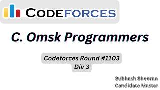 Codeforces Round 1103 (Div. 3) | Problem C (Omsk Programmers) Solution | C++ Tutorial