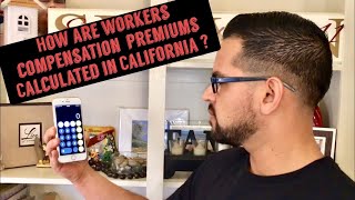 How are workers compensation premiums calculated in California?