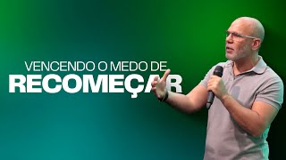 VENCENDO O MEDO DE RECOMEÇAR - BRUNO MONTEIRO