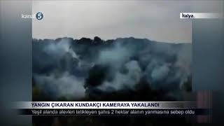 YANGIN ÇIKARAN KUNDAKÇI KAMERAYA YAKALANDI