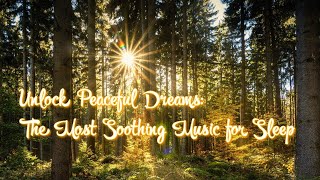 Unlock Peaceful Dreams: The Most Soothing Music for Sleep