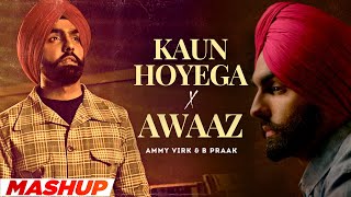 Kaun Hoyega x Awaaz (Mashup) | Ammy Virk | Sargun Mehta | Latest Punjabi Songs 2023 | Speed Records
