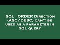 SQL : ORDER Direction (ASC/DESC) can't be used as a parameter in SQL query