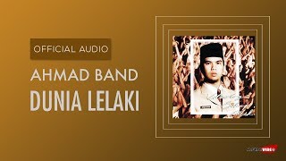 Ahmad Band - Dunia Lelaki | Official Audio