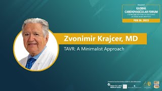 Zvonimir Krajcer, MD | TAVR: A Minimalist Approach