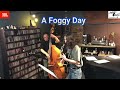 a foggy day 日景　修　mm de standard 443 この動画でジャズスタンダードの名曲を覚えましょう！！　ゲスト：成瀬明 gt