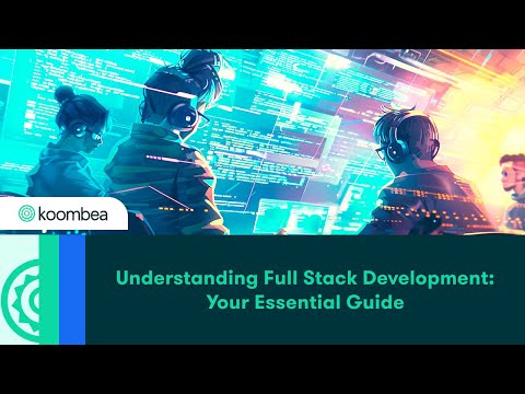 Understanding Full-Stack Development: Your Essential Guide