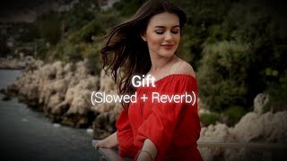 Gift | Slowed Reverb | Garry Sandhu & 1Eye