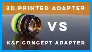 3d Printed Adapter vs K\u0026F Concept Adapter on the Sony A6000