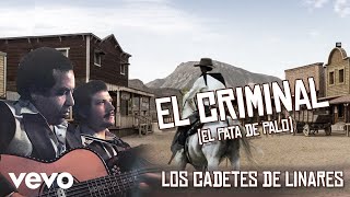 Los Cadetes De Linares - El Criminal (El Pata De Palo)