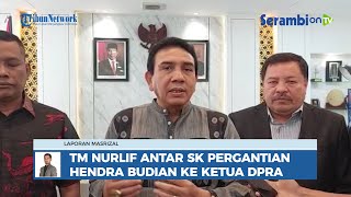 TM Nurlif Antar SK Pergantian Hendra Budian ke Ketua DPRA