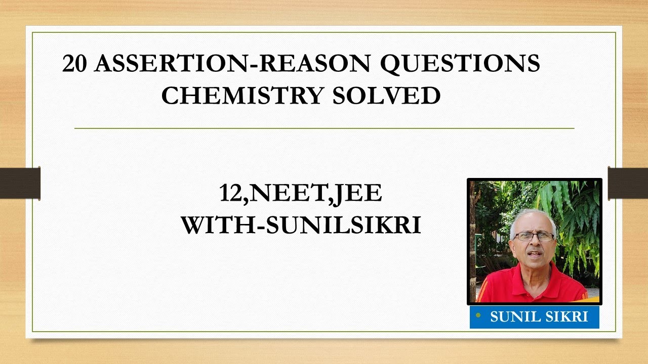 20 IMPORTANT ASSERTION -REASON QUESTIONS CHEMISTRY 12, NEET,JEE EXAMS ...