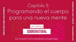 📢🔑 5- Programando el cuerpo para una nueva mente 🔑📢 - 6/14