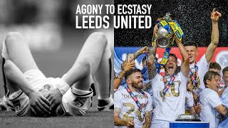 AGONY TO ECSTASY: Leeds United